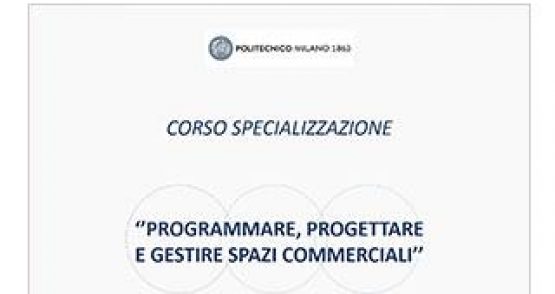 Confimprese e Polimi: un corso di alta formazione per gestire gli spazi commerciali