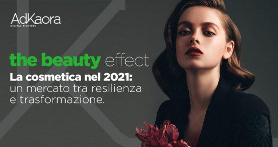 The Beauty Effect: l’analisi di AdKaora sul mercato della cosmetica nell’era del Covid